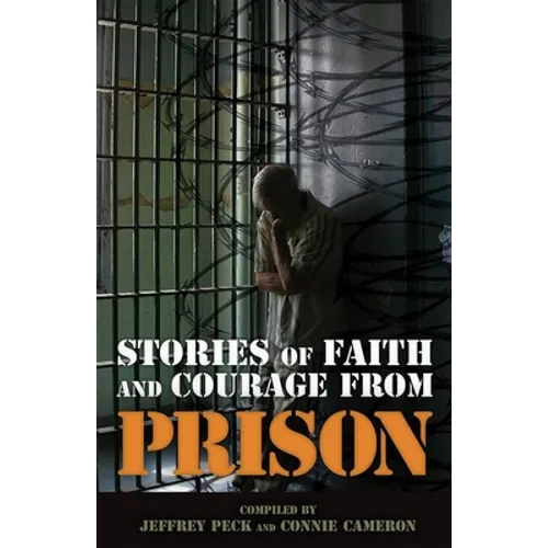 Stories of Faith and Courage from Prison