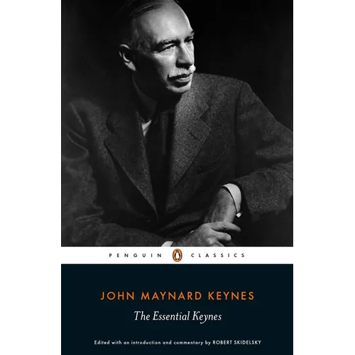 John Maynard Keynes: The Essential Keynes