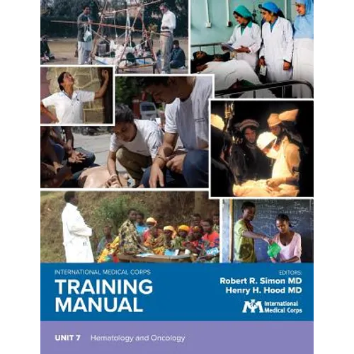 International Medical Corps Training Manual: Unit 7: Hematology and Oncology