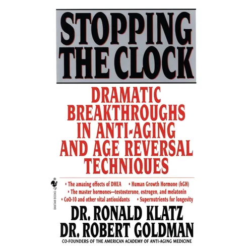 Stopping the Clock: Dramatic Breakthroughs in Anti-Aging and Age Reversal Techniques