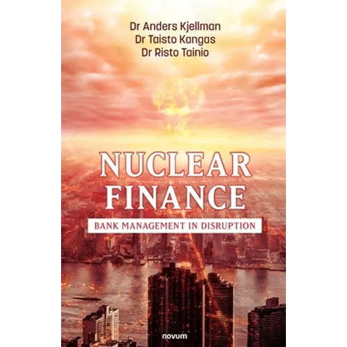 Nuclear Finance: Bank Management in Disruption