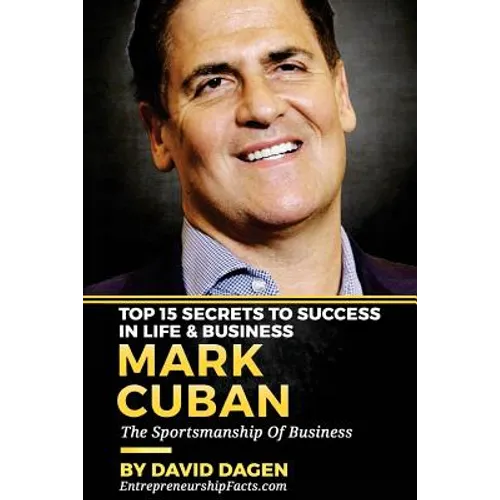 MARK CUBAN - Top 15 Secrets To Success In Life & Business: The Sportsmanship Of Business