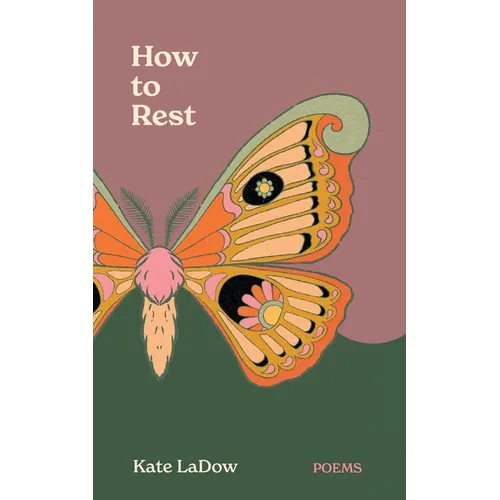 How to Rest: Poems