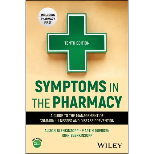 Symptoms in the Pharmacy: A Guide to the Management of Common Illnesses and Disease Prevention