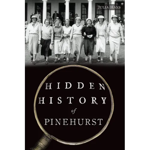 Hidden History of Pinehurst
