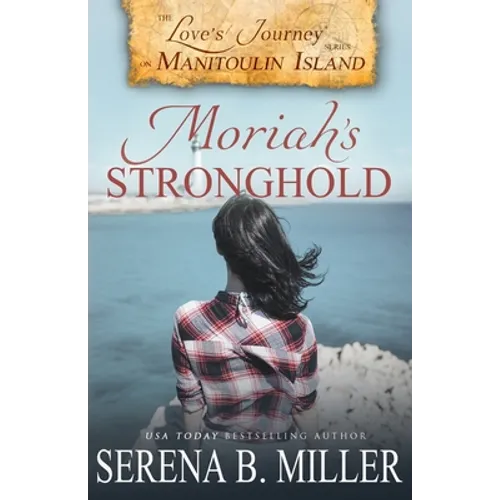 Love's Journey on Manitoulin Island: Moriah's Stronghold