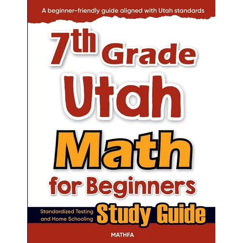 7th Grade Utah Math for Beginners: Standardized Testing and Home Schooling Study Guide