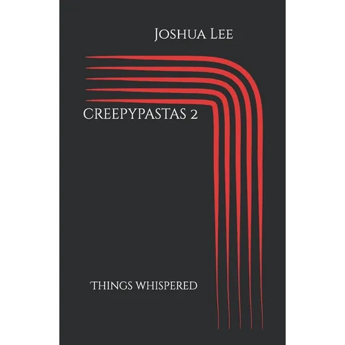 creepypastas 2: Things Whispered