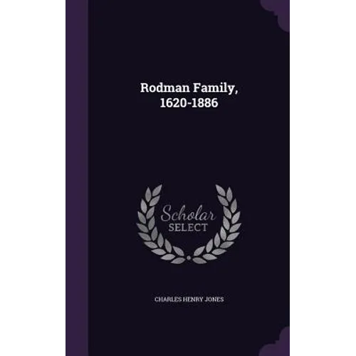 Rodman Family, 1620-1886