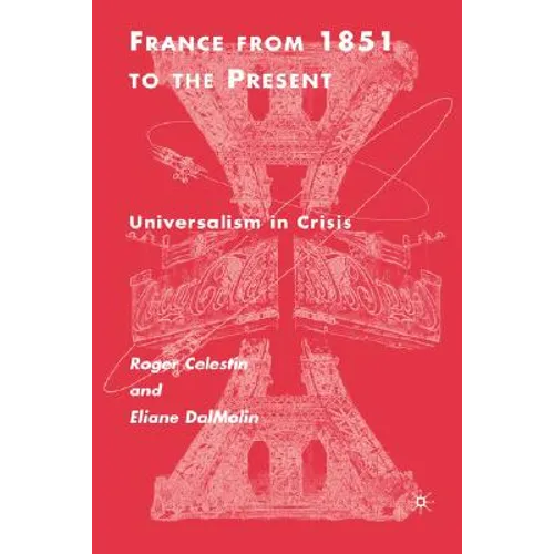 France from 1851 to the Present: Universalism in Crisis