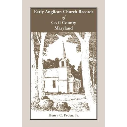 Early Anglican Records of Cecil County, Maryland