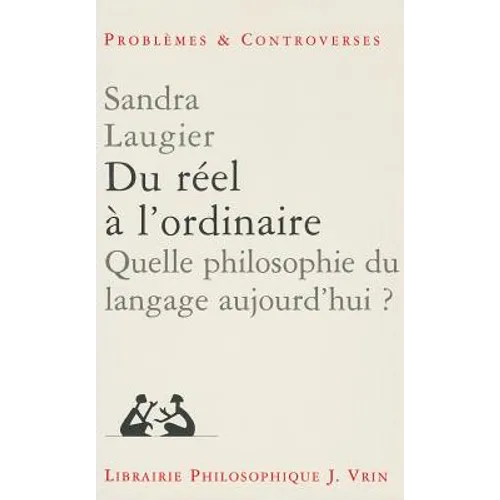 Du Reel a l'Ordinaire: Quelle Philosophie Du Langage Aujourd'hui?
