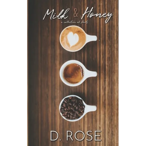 Milk & Honey: a collection of shorts