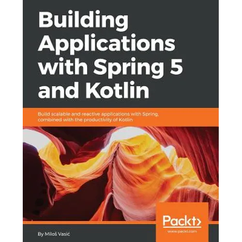 Building Applications with Spring 5 and Kotlin