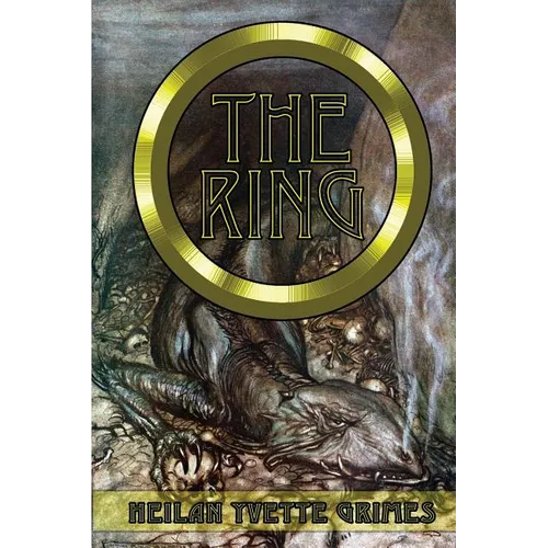 The Ring: The Legend of the Niebelungenlied: The Volsungr Saga and The Saga of Ragnar Lodbrokr