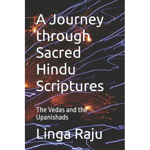 A Journey through Sacred Hindu Scriptures: The Vedas and the Upanishads