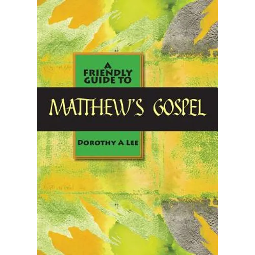 Friendly Guide to Matthew's Gospel