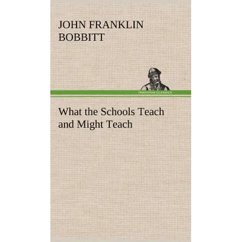 What the Schools Teach and Might Teach