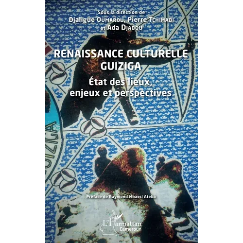 Renaissance culturelle Guiziga: État des lieux, enjeux et perspectives
