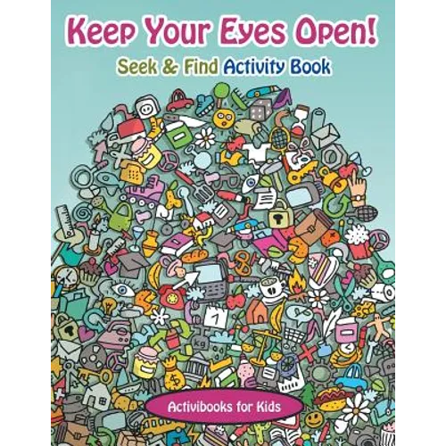 Keep Your Eyes Open! Seek & Find Activity Book