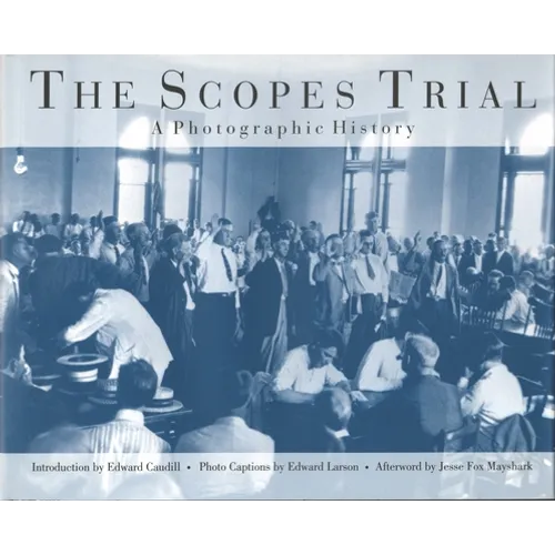 The Scopes Trial: A Photographic History