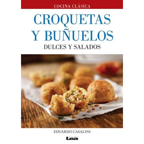 Croquetas Y Buñuelos: Dulces Y Salados