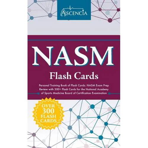 NASM Personal Training Book of Flash Cards: NASM Exam Prep Review with 300+ Flash Cards for the National Academy of Sports Medicine Board of Certifica