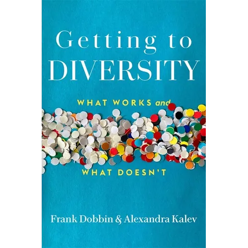 Getting to Diversity: What Works and What Doesn't