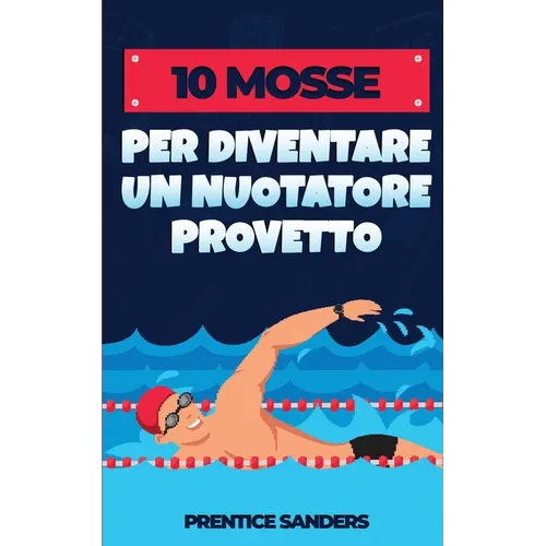 10 Mosse Per Diventare Un Nuotatore Provetto