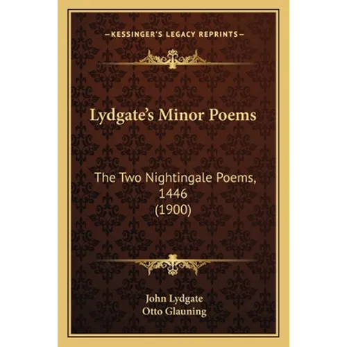 Lydgate's Minor Poems: The Two Nightingale Poems, 1446 (1900)