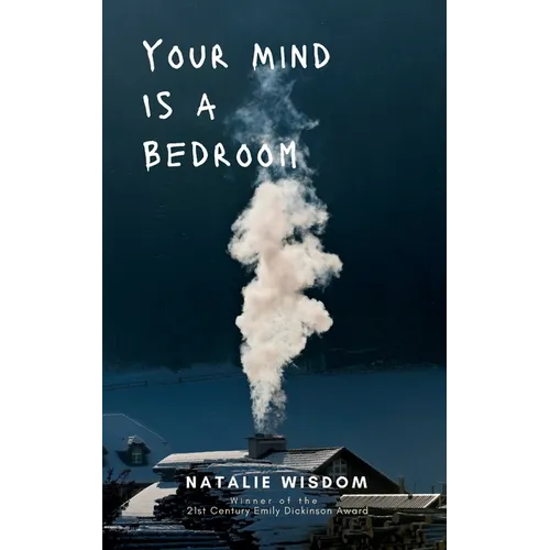 Your Mind Is A Bedroom Burn it down, Breathe it in, Haunt it all