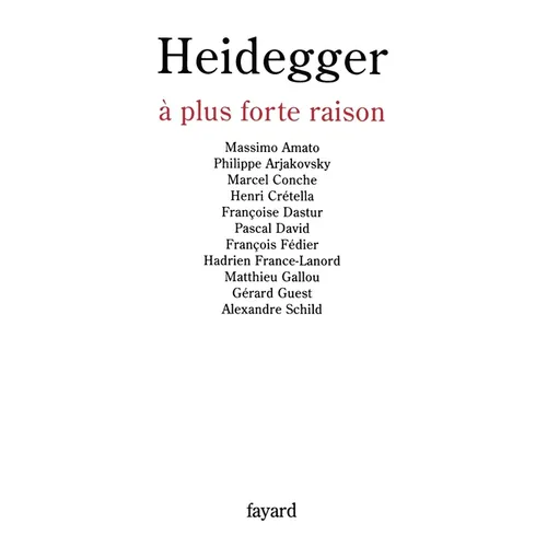 Heidegger à plus forte raison