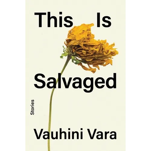 This Is Salvaged: Stories