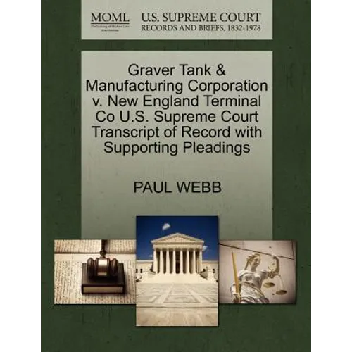 Graver Tank & Manufacturing Corporation V. New England Terminal Co U.S. Supreme Court Transcript of Record with Supporting Pleadings