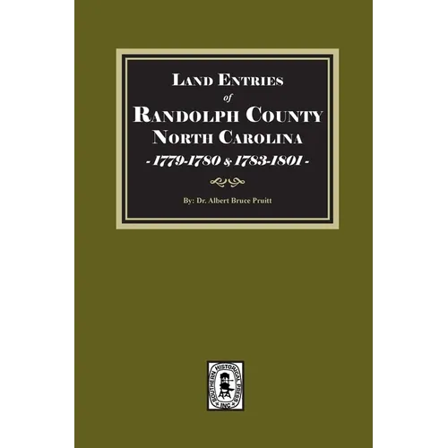 Land Entries of Randolph County, North Carolina, 1779-1780 and 1783-1801