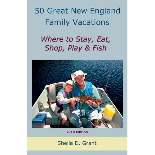 50 Great New England Family Fishing Vacations