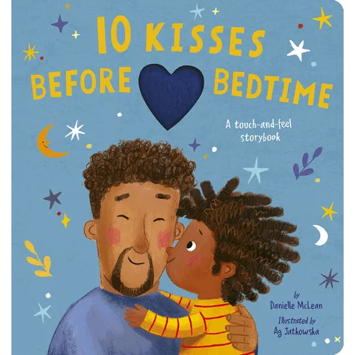 10 Kisses Before Bedtime: A Touch-And-Feel Storybook