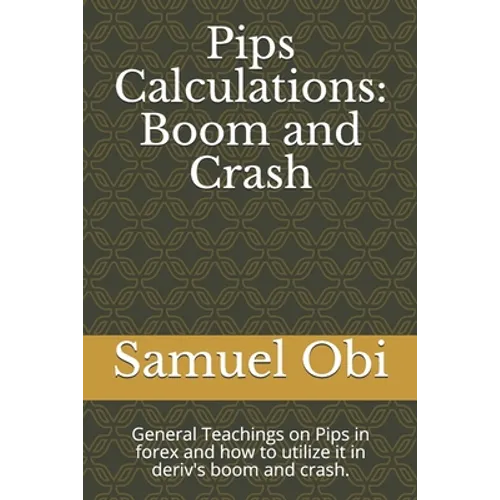 Pips Calculations: Boom and Crash: General Teachings on Pips in forex and how to utilize it in deriv's boom and crash.