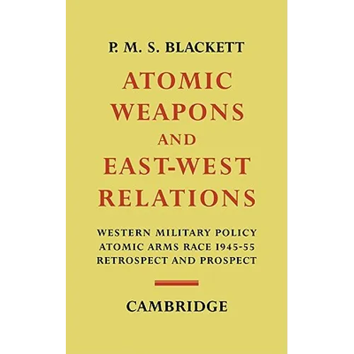 Atomic Weapons and East West Relations