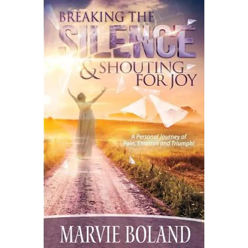 Breaking The Silence & Shouting for Joy