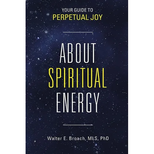 About Spiritual Energy: Your Guide to Perpetual Joy