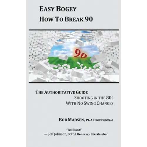 Easy Bogey: How to Break 90