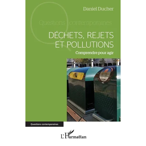 Déchets, rejets et pollutions: Comprendre pour agir