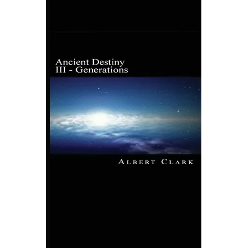 Ancient Destiny Vol III: Generations