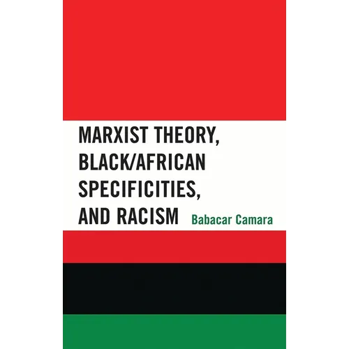 Marxist Theory, Black/African Specificities, and Racism