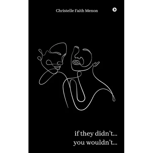 if they didn't... you wouldn't...