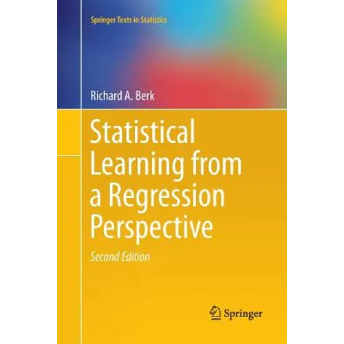 Statistical Learning from a Regression Perspective
