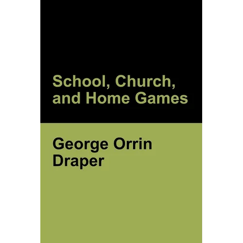 School, Church, and Home Games
