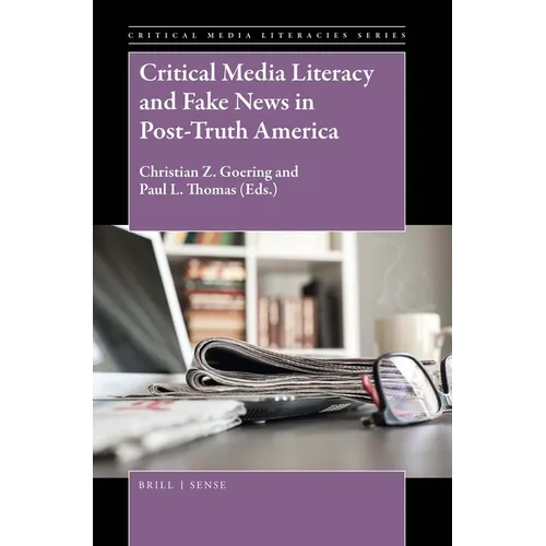Critical Media Literacy and Fake News in Post-Truth America
