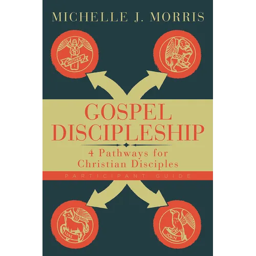 Gospel Discipleship Participant Guide: 4 Pathways for Christian Disciples